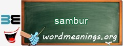 WordMeaning blackboard for sambur